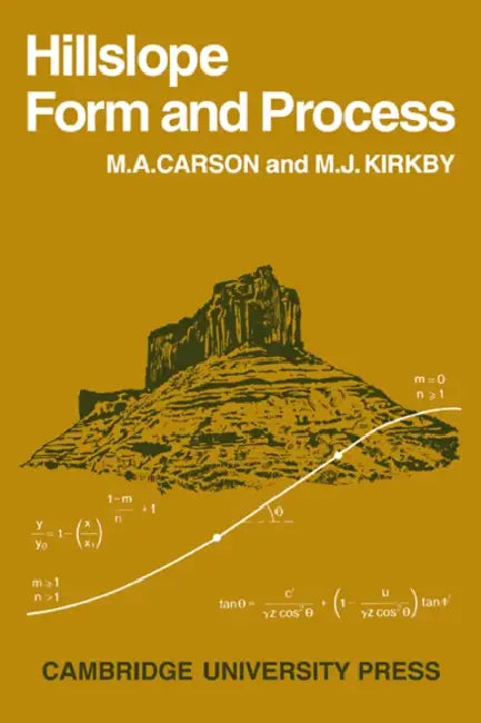 Hillslope Form and Process by Carson, M. a. Carson, M. J. Kirkby