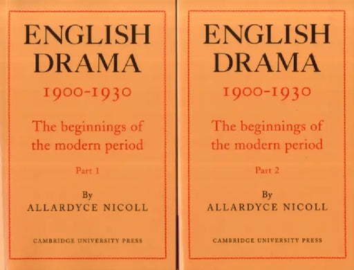 English Drama 1900-1930 2 Part Paperback Set: The Beginnings of the Modern Period by Allardyce Nicoll