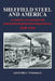 Sheffield Steel and America: A Century of Commercial and Technological Interdependence 1830-1930 by Geoffrey Tweedale