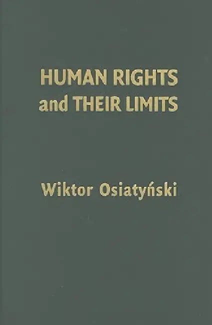 Human Rights and their Limits by Wiktor Osiatynski