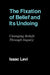 The Fixation of Belief and Its Undoing: Changing Beliefs Through Inquiry by Isaac Levi, Levi Isaac