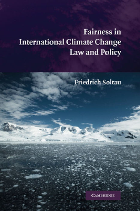 Fairness in International Climate Change Law and Policy  by Friedrich Soltau
