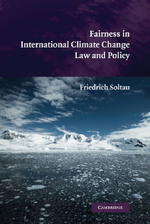 Fairness in International Climate Change Law and Policy  by Friedrich Soltau
