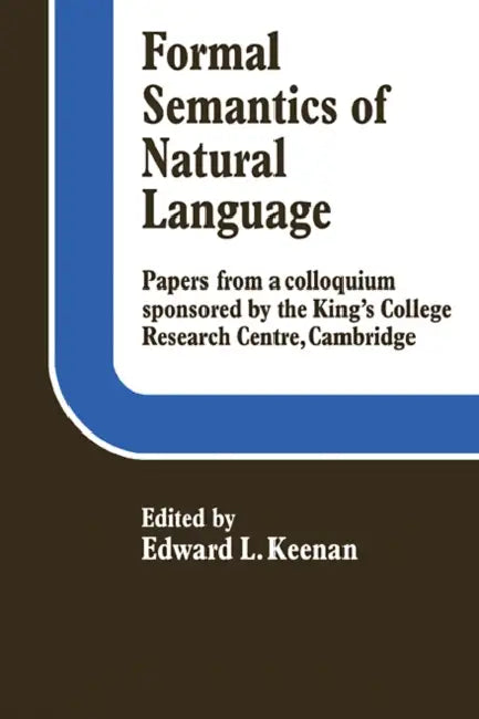 Formal Semantics of Natural Language by Edward L. Keenan, Edward L. Keenan
