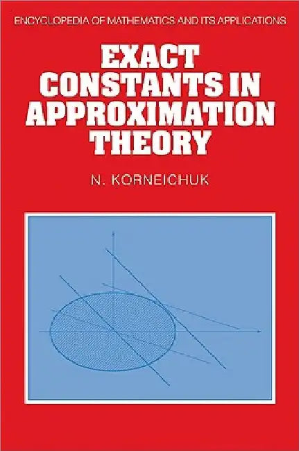 Exact Constants in Approximation Theory by N. Korneichuk