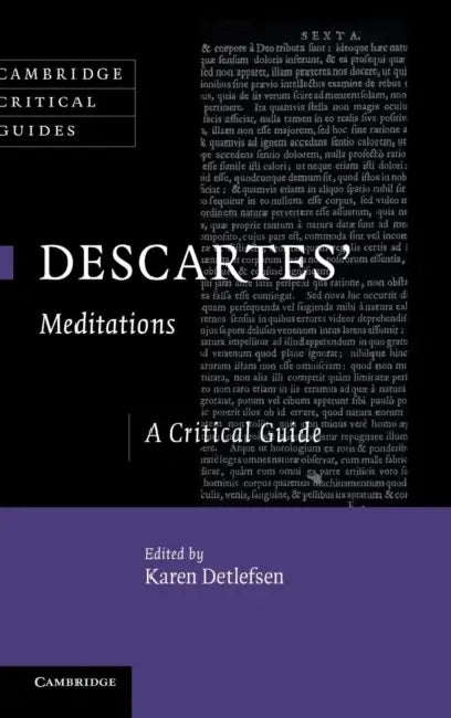 Descartes' Meditations: A Critical Guide by Karen Detlefsen