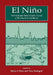 El Ni O: Historical and Paleoclimatic Aspects of the Southern Oscillation by Henry F. Diaz, Vera Markgraf, Diaz Henry F.