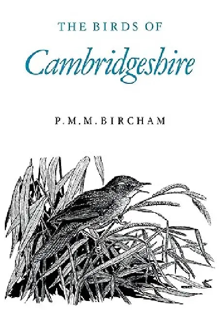 The Birds of Cambridgeshire by P. M. M. Bircham