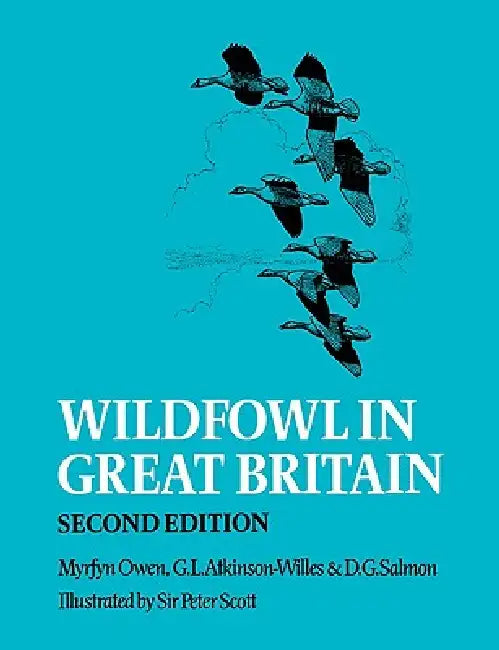 Wildfowl in Great Britain by Myrfyn Owen, G. L. Atkinson-Willes, D. G. Salmon