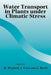 Water Transport in Plants Under Climatic Stress by M. Borghetti, J. Grace, A. Raschi