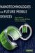 Nanotechnologies for Future Mobile Devices by Tapani Ryhänen, Mikko A. Uusitalo, Olli Ikkala