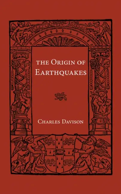 Origin of Earthquakes by C. Davidson, Charles Davison