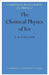 The Chemical Physics of Ice by N. H. Fletcher