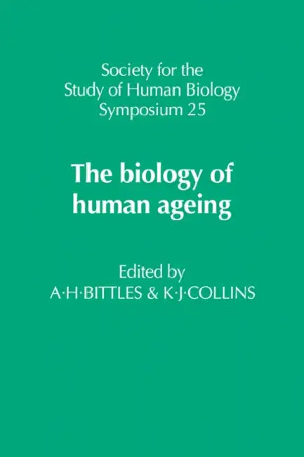 The Biology of Human Ageing by A. H. Bittles, K. J. Collins, A. H. Bittles