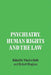 Psychiatry, Human Rights and the Law by Martin Roth, Robert Bluglass