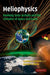 Heliophysics: Evolving Solar Activity and the Climates of Space and Earth by Carolus J. Schrijver, George L. Siscoe