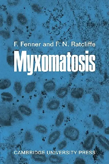 Myxomatosis by Frank Fenner, F. N. Ratcliffe