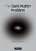The Dark Matter Problem by Robert H. Sanders