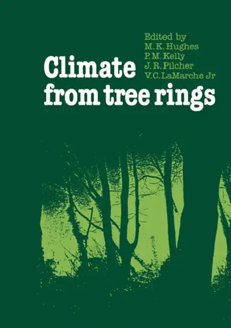 Climate from Tree Rings by M. K. Hughes, P. M. Kelly, J. R. Pilcher