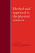 Method and Appraisal in the Physical Sciences: The Critical Background to Modern Science, 1800 1905 by Colin Howson