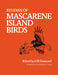 Studies of Mascarene Island Birds by A. W. Diamond, Anthony William Diamond