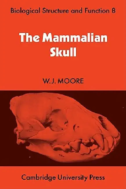 The Mammalian Skull by W. J. Moore