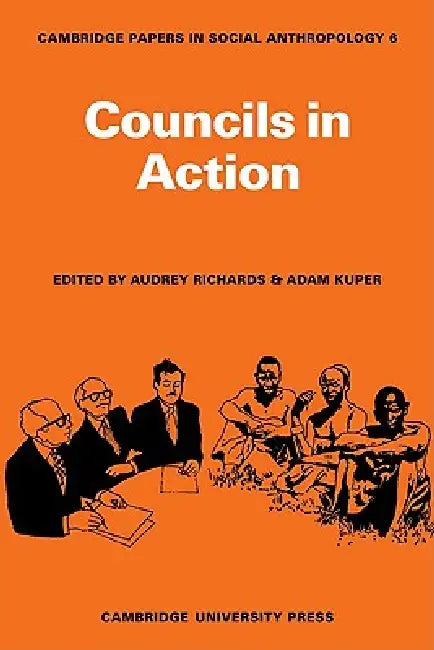 Councils in Action by Audrey Richards, Adam Kuper