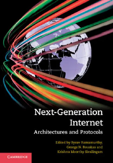 Next-Generation Internet by Byrav Ramamurthy, George N. Rouskas, Krishna Moorthy Sivalingam