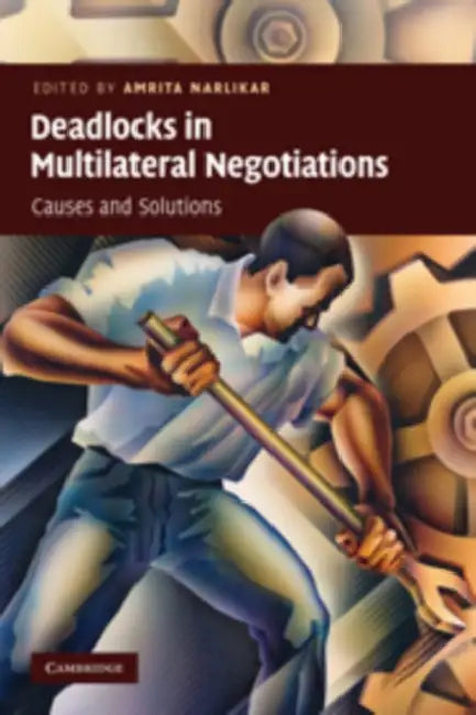 Deadlocks in Multilateral Negotiations by Amrita Narlikar