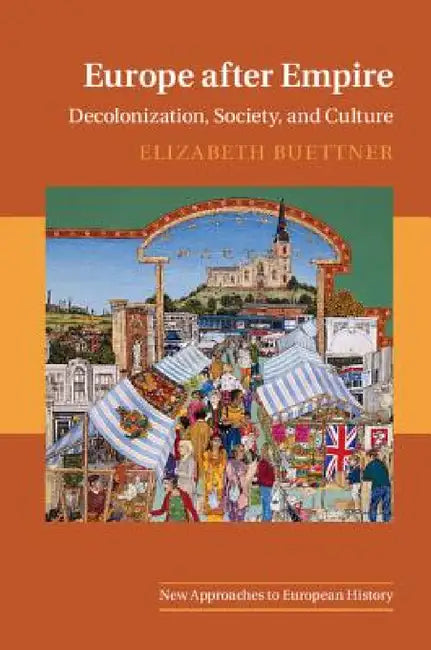 Europe after Empire by Elizabeth Buettner