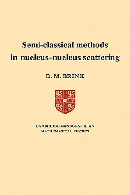 Semi-Classical Methods for Nucleus-Nucleus Scattering by D. M. Brink