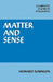 Matter and Sense: A Critique of Contemporary Materialism by Howard Robinson, Robinson Howard
