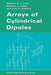 Arrays of Cylindrical Dipoles by R. W. P. King, Ronold W. P. King, Richard B. Mack