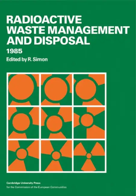 Radioactive Waste Management and Disposal 1985 by R. Simon