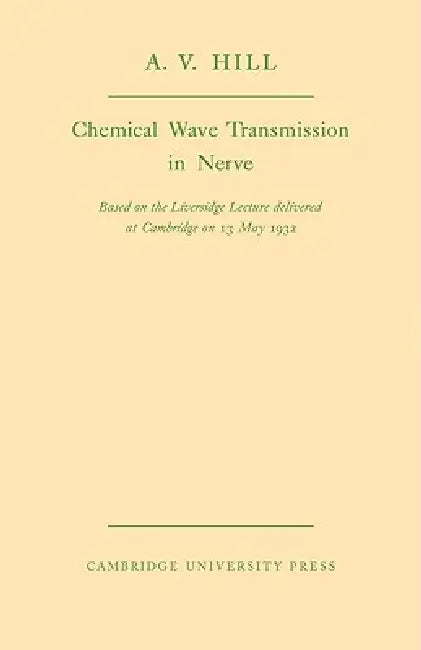 Chemical Wave Transmission in Nerve by A. V. Hill