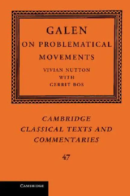 Galen: On Problematical Movements by Galen, Vivian Nutton, Gerrit Bos