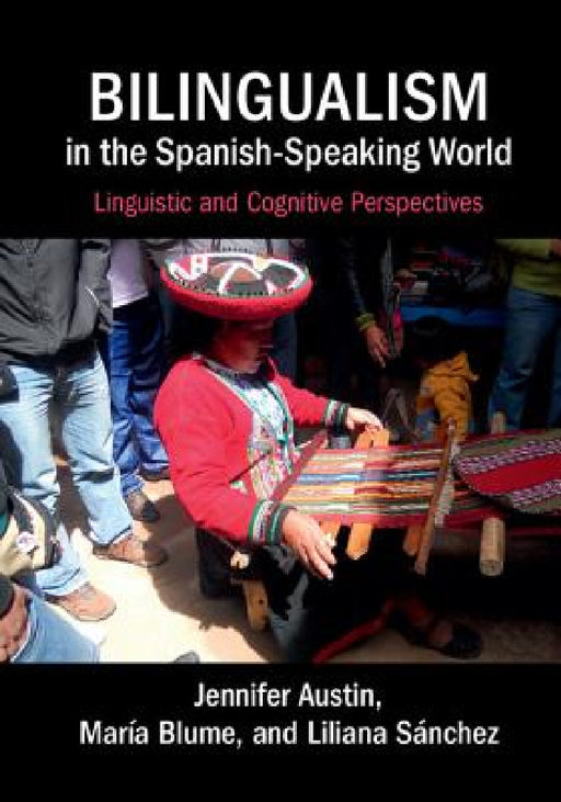 Bilingualism in the Spanish-Speaking World by Jennifer Austin, María Blume, Liliana Sánchez
