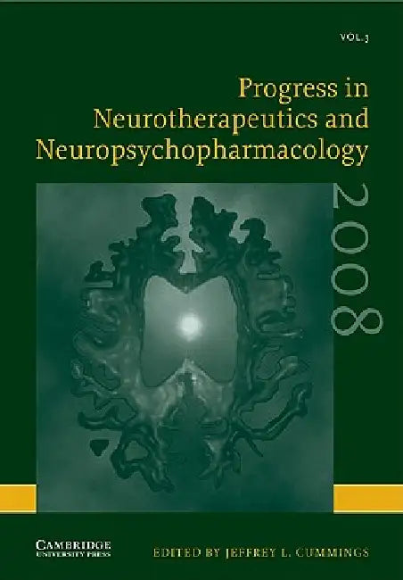 Progress in Neurotherapeutics and Neuropsychopharmacology: Volume 3, 2008 by Jeffrey L. Cummings