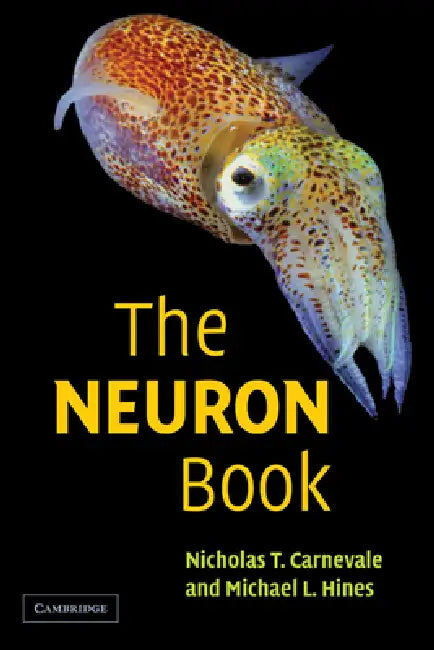 The Neuron Book by Nicholas T. Carnevale, Michael L. Hines, Ted Carnevale