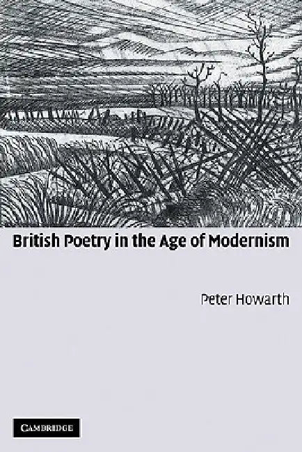 British Poetry in the Age of Modernism by Peter Howarth