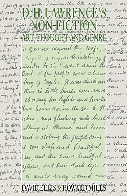D. H. Lawrence's Non-Fiction: Art, Thought and Genre by David Ellis, Howard Mills