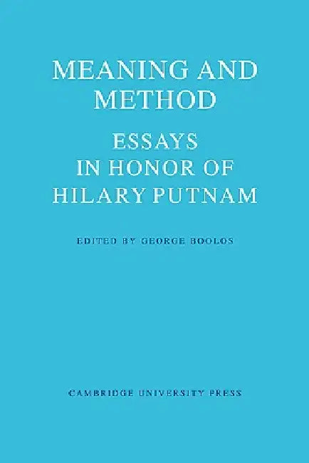 Meaning and Method: Essays in Honor of Hilary Putnam by George Boolos