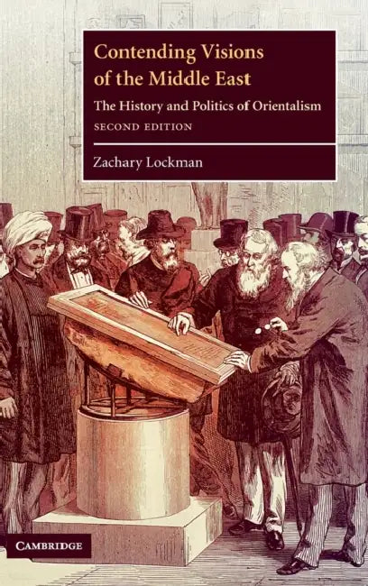 Contending Visions of the Middle East by Zachary Lockman