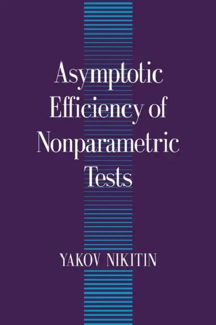 Asymptotic Efficiency of Nonparametric Tests by Yakov Nikitin, Nikitin Yakov
