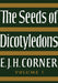 The Seeds of Dicotyledons by E. J. H. Corner, Corner E. J. H.