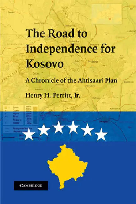 The Road to Independence for Kosovo by Jr. Perritt Henry H.