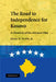 The Road to Independence for Kosovo by Jr. Perritt Henry H.