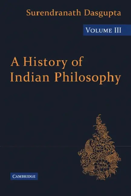A History of Indian Philosophy by DasGupta, Surendranath Dasgupta