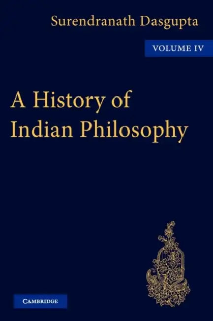 A History of Indian Philosophy by DasGupta, Surendranath Dasgupta, Dasgupta Dasgupta