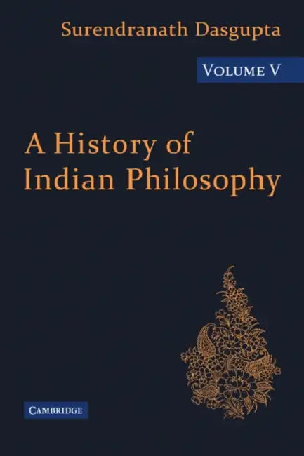 A History of Indian Philosophy by DasGupta, Surendranath Dasgupta, Dasgupta Dasgupta
